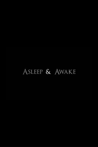 Asleep & Awake