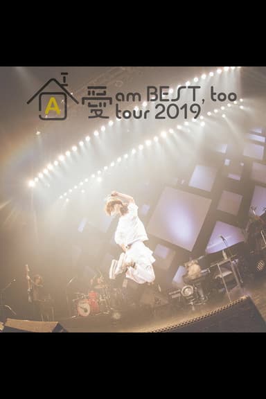 Ai am BEST, too tour 2019 ~Yes! Kokoga Iessu!~