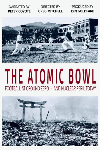 The Atomic Bowl: Football at Ground Zero -- And Nuclear Peril Today