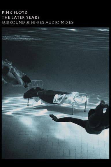 Pink Floyd: The Later Years, Vol 1 - Surround and Hi-Res Audio Mixes