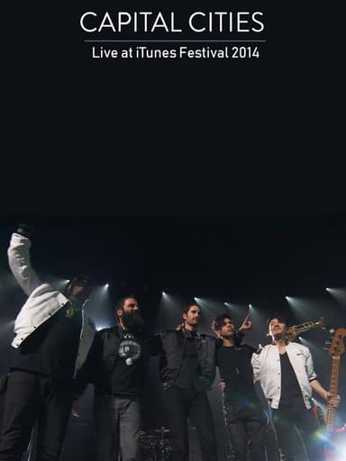 Capital Cities: Live at iTunes Festival 2014