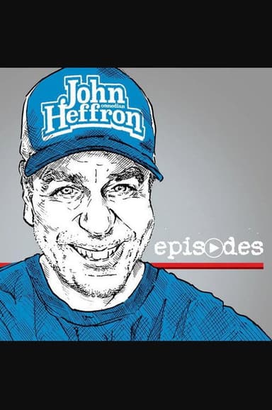 John Heffron: Episodes