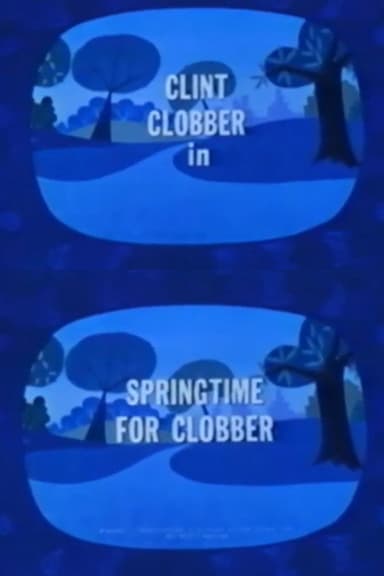 Springtime for Clobber
