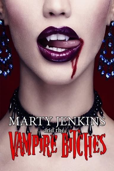 Marty Jenkins and the Vampire Bitches