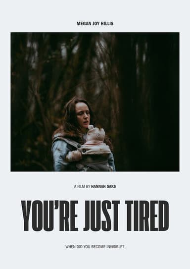 You're Just Tired