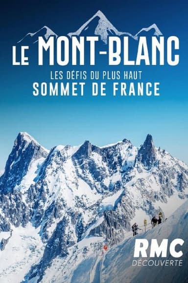 Le Mont-Blanc, les défis du plus haut sommet de France
