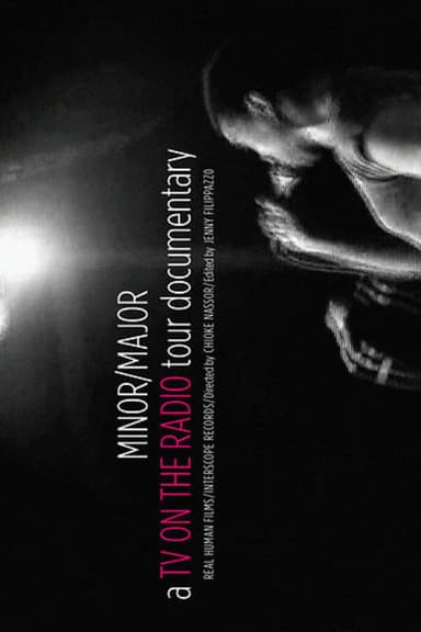 Minor/Major: The TV on the Radio Tour Documentary
