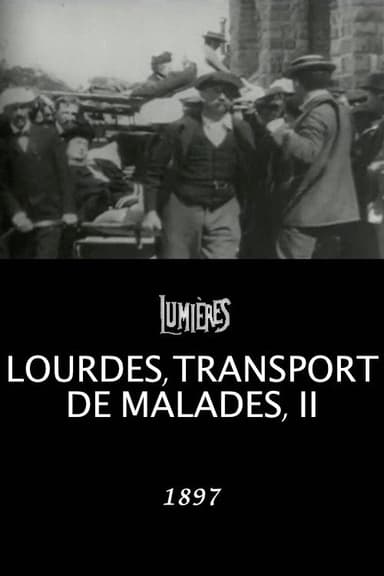 Lourdes, Transporting the Sick, II