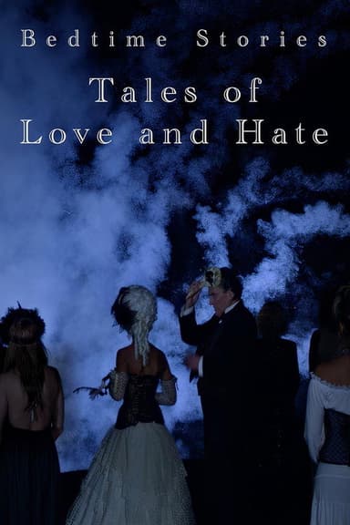 Bedtime Stories: Tales of Love and Hate