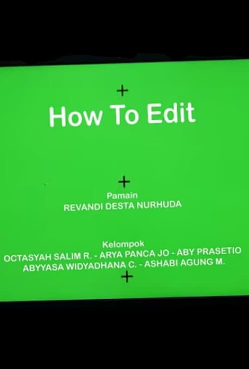 HOW TO EDIT