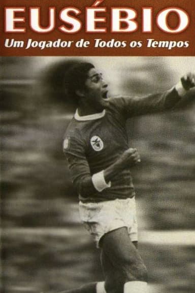 Eusébio: Um jogador de todos os tempos
