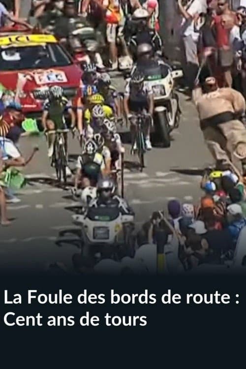 La Foule des bords de route, Cent ans de tours