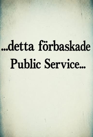 ...detta förbaskade Public Service