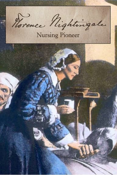 Florence Nightingale: Nursing Pioneer