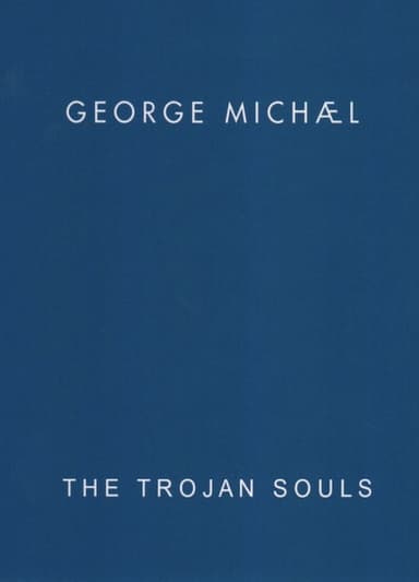 George Michael: The Trojan Souls