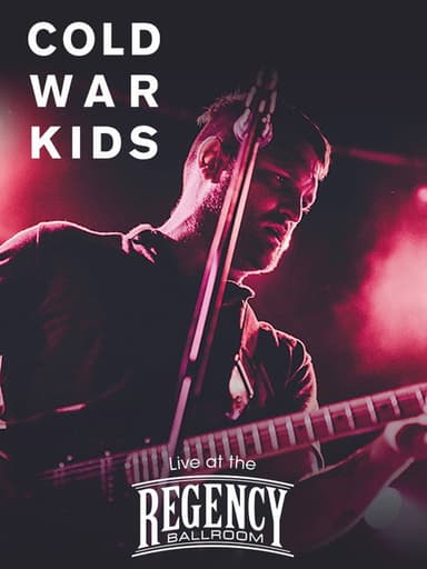 Cold War Kids: Live at The Regency Ballroom