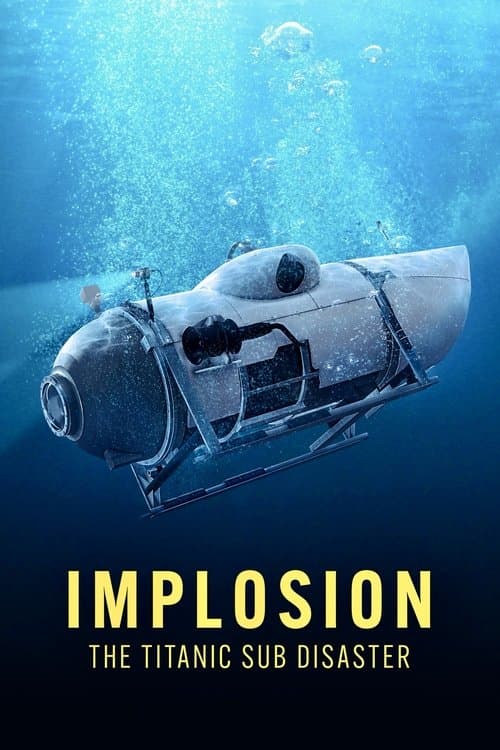 Implosion: The Titanic Sub Disaster
