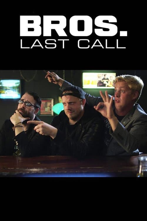 Bros. Last Call