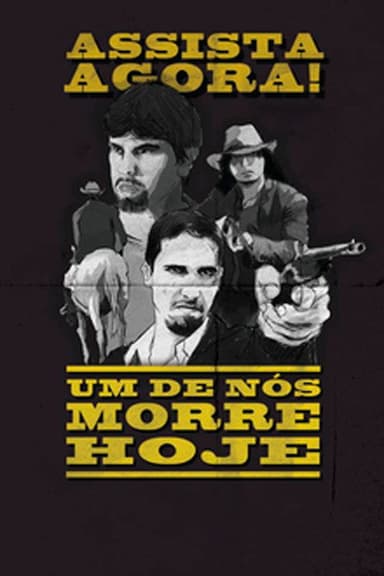 Um De Nós Morre Hoje