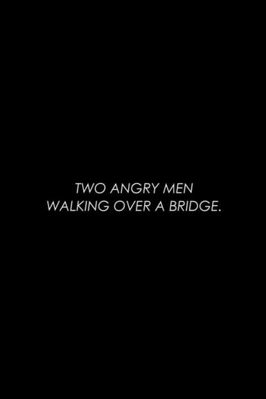 Two Angry Men Walking Over a Bridge