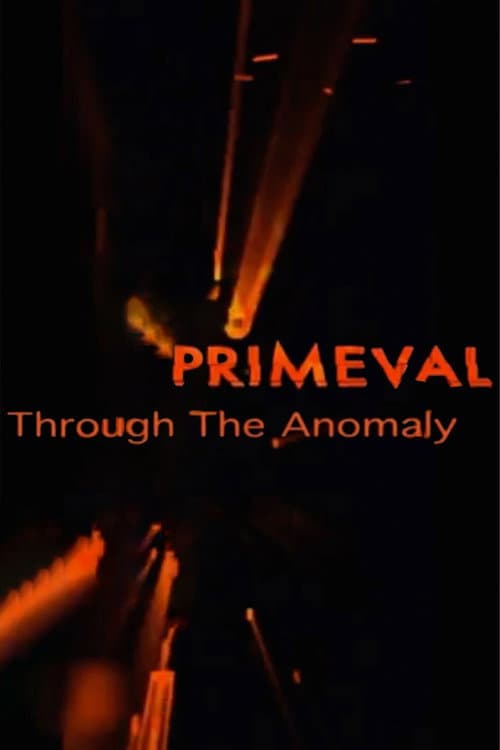 Primeval: Through the Anomaly