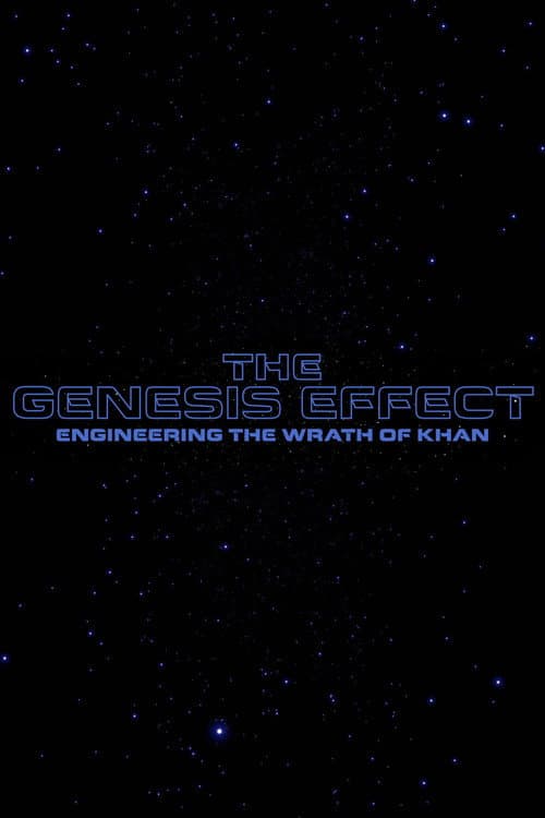 The Genesis Effect : Engineering the Wrath of Khan