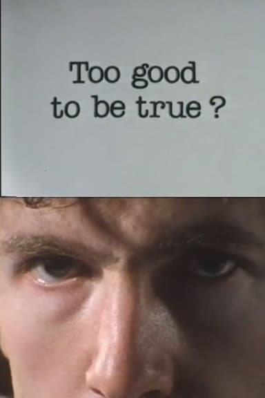 Too Good To Be True?