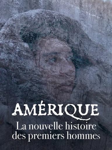 Amérique, la nouvelle histoire des premiers hommes