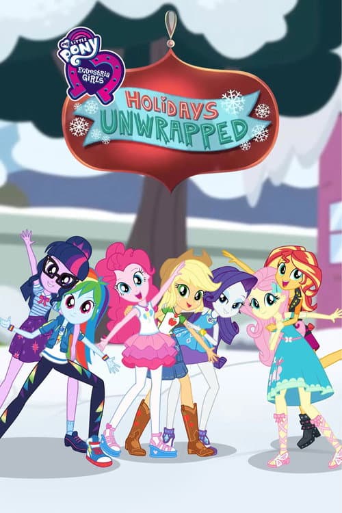 My Little Pony: Equestria Girls - Holidays Unwrapped