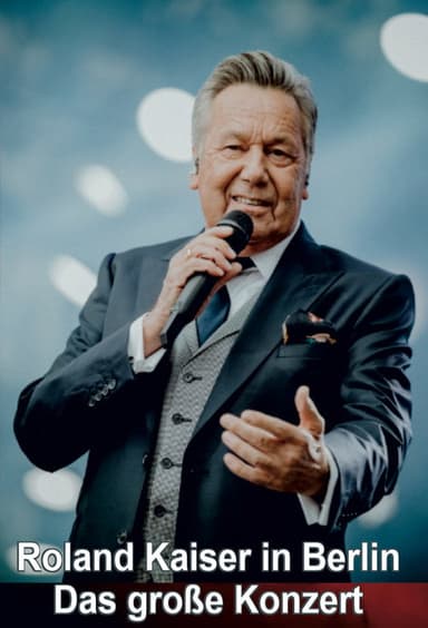 Roland Kaiser in Berlin - Das große Konzert