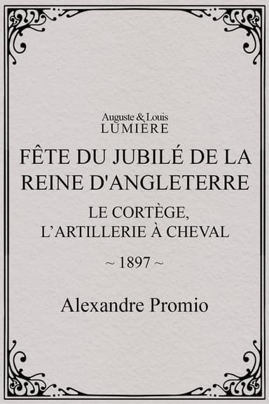Fête du jubilé de la reine d'Angleterre : le cortège, l’artillerie à cheval