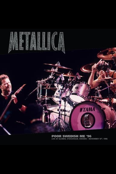 Metallica: Poor Swedish Me '96