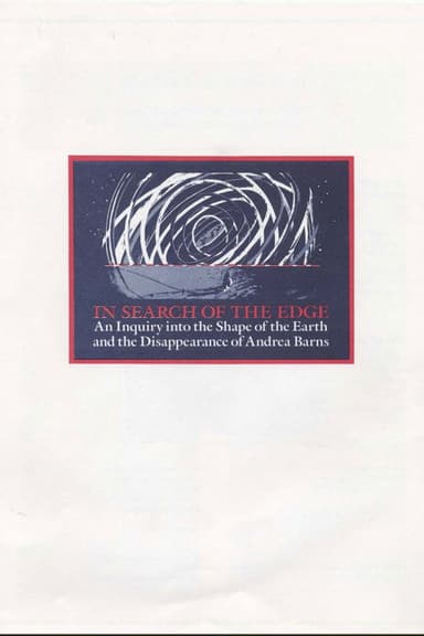 In Search of the Edge: An Inquiry into the Shape of the Earth and the Disappearance of Andrea Barns
