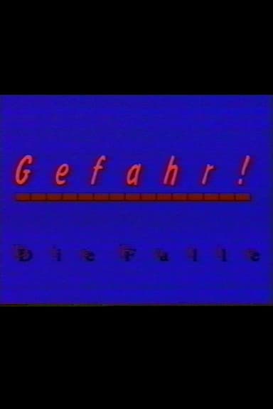 Gefahr - Die Falle