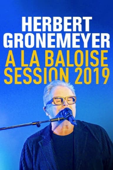 Herbert Grönemeyer - Live von der Baloise Session 2019
