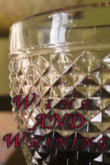 Wine and Whining