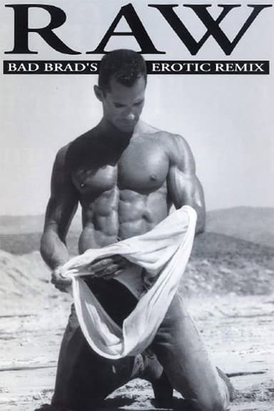 Raw Bad Brad's Erotic Remix