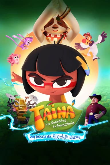 Tainá and the Amazon's Guardians - In Search of Blue Arrow