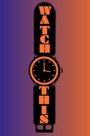 WATCH THIS!