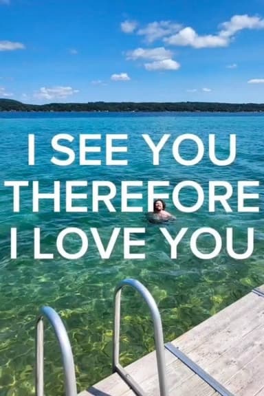 I See You Therefore I Love You
