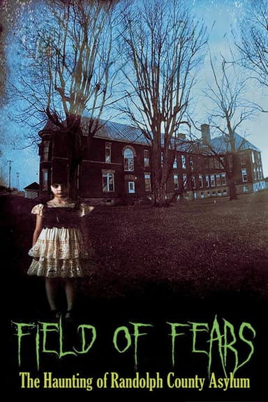Field of Fears - The Haunting of Randolph County Asylum