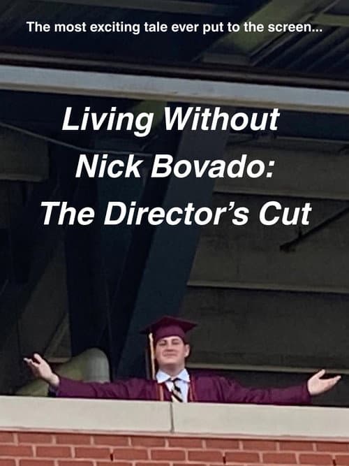 Living Without Nick Bovado: The Director's Cut