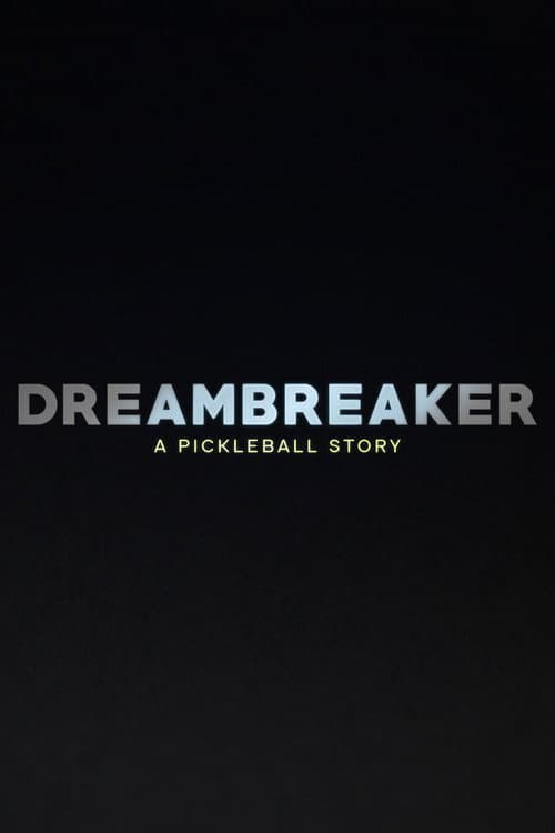 Dreambreaker: A Pickleball Story