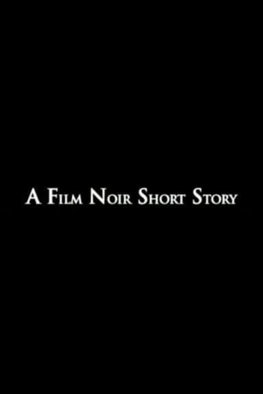A Film Noir Short Story