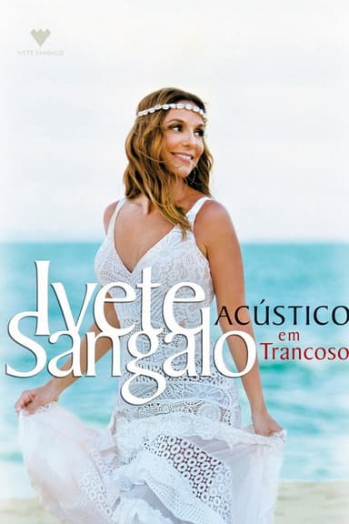 Ivete Sangalo: Acústico em Trancoso