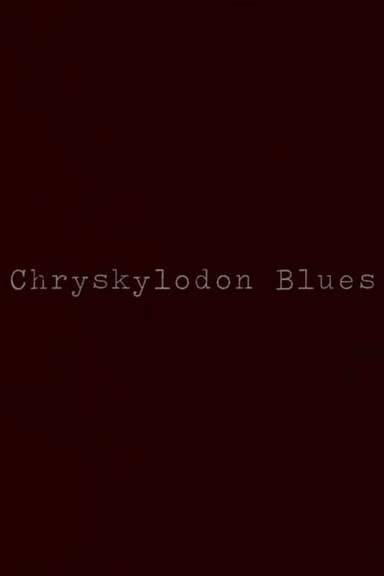Chryskylodon Blues