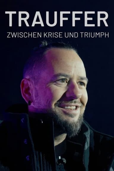 Trauffer - zwischen Krise und Triumph