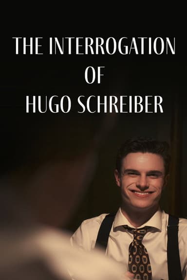 The Interrogation of Hugo Schreiber