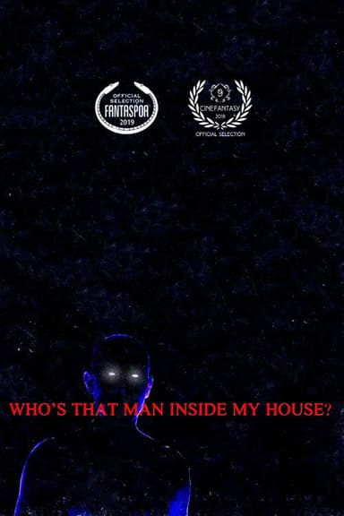 Who’s That Man Inside My House?