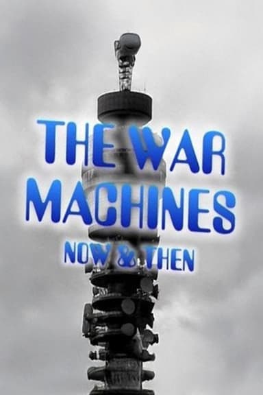 The War Machines: Now & Then
